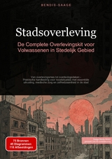 Stadsoverleving: De Complete Overlevingskit voor Volwassenen in Stedelijk Gebied - Bendis A. I. Saage - Nederlands