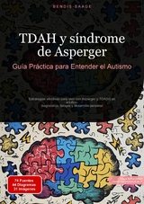 TDAH y s&iacute;ndrome de Asperger: Gu&iacute;a Pr&aacute;ctica para Entender el Autismo - Bendis A. I. Saage - Espa&ntilde;ol