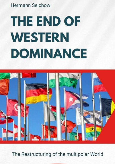 The End of Western Dominance - Hermann Selchow