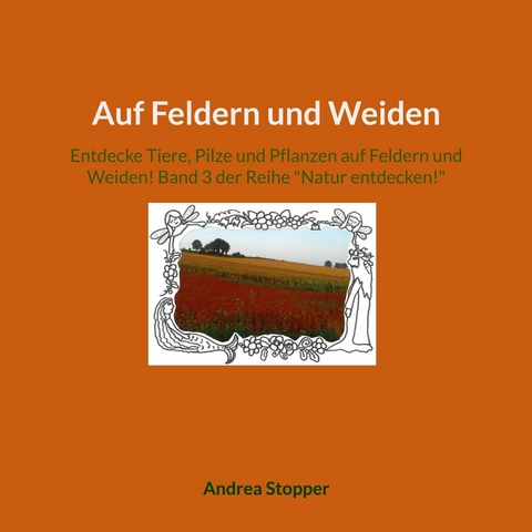 Auf Feldern und Weiden - Andrea Stopper