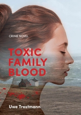 Toxic Family Blood - Uwe Trostmann