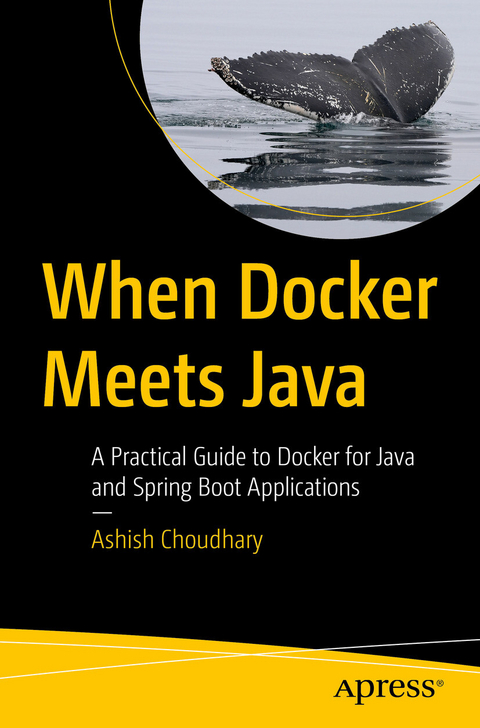 When Docker Meets Java -  Ashish Choudhary