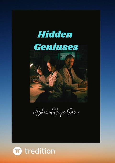 Hidden Geniuses - Azhar Ul Haque Sario