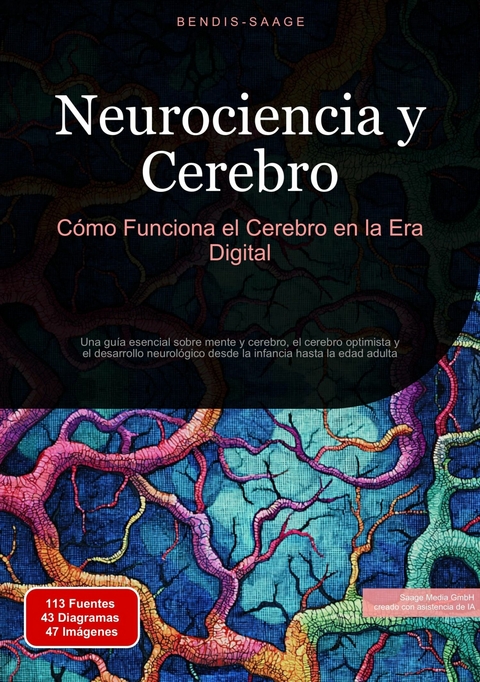 Neurociencia y Cerebro: C&oacute;mo Funciona el Cerebro en la Era Digital - Bendis A. I. Saage - Espa&ntilde;ol