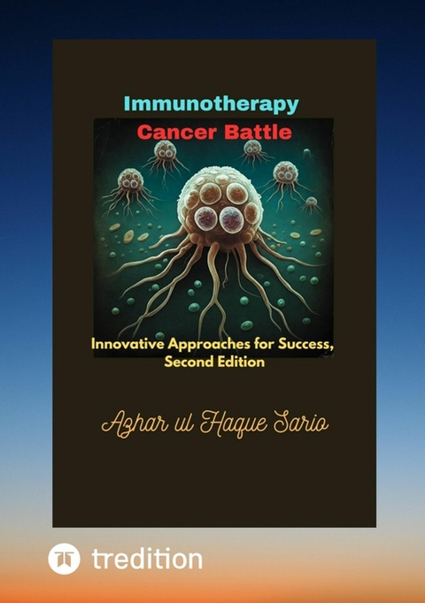 Immunotherapy Cancer Battle - Azhar Ul Haque Sario