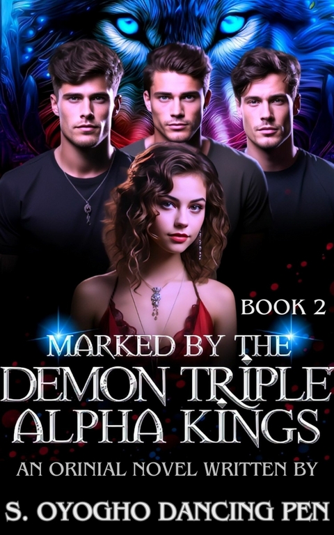Marked By The Demon Triplet Alpha Kings -  S.Oyogho dancing pen