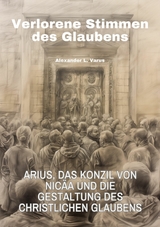 Verlorene Stimmen des Glaubens - Alexander L. Varus