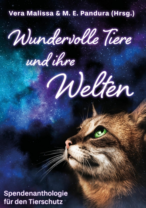 Wundervolle Tiere und ihre Welten - Vera Malissa &amp M. E. Pandura (Hrsg);  