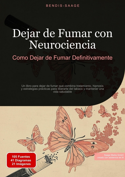 Dejar de Fumar con Neurociencia: Como Dejar de Fumar Definitivamente - Bendis A. I. Saage - Espa&ntilde;ol