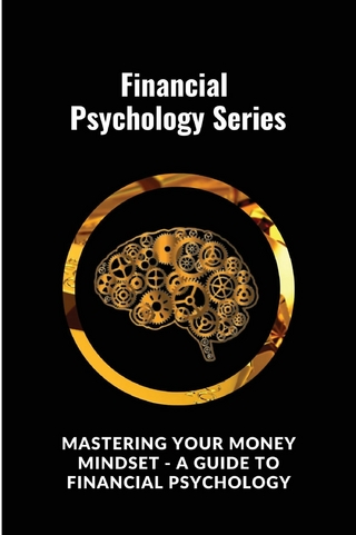 Mastering Your Money Mindset - A Guide to Financial Psychology