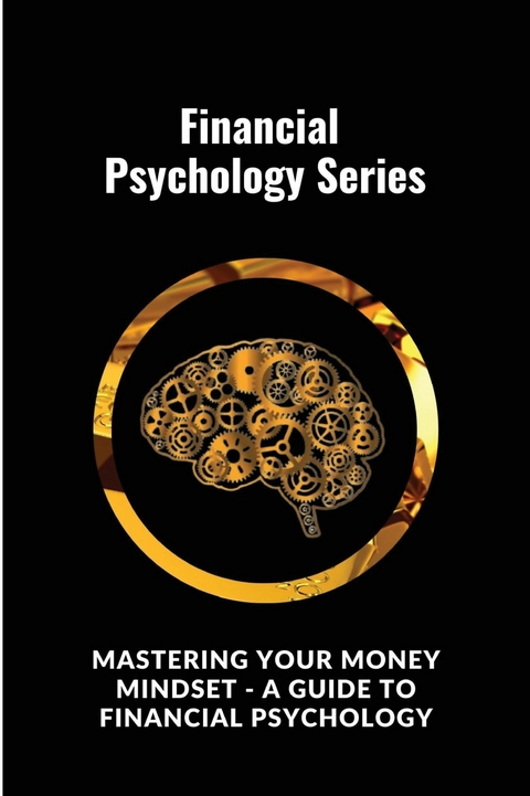 Mastering Your Money Mindset - A Guide to Financial Psychology - Digital World Digital World