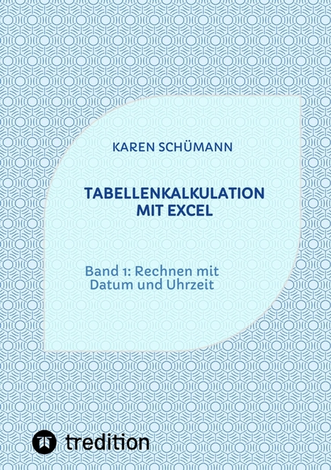 Tabellenkalkulation mit Excel - Karen Schümann