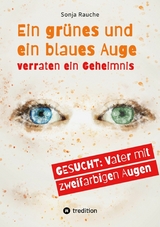 Ein gr&uuml;nes und ein blaues Auge verraten 1984 ein Geheimnis - Sonja Rauche