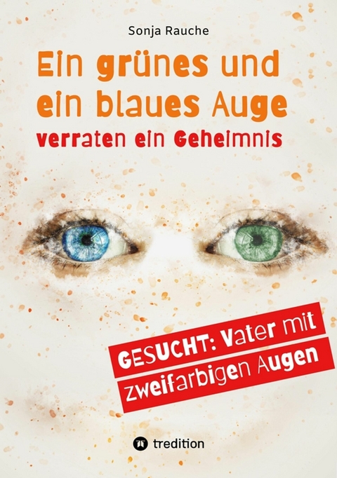 Ein gr&uuml;nes und ein blaues Auge verraten 1984 ein Geheimnis - Sonja Rauche