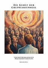 Die Kunst der Gruppenhypnose - Roland Bell