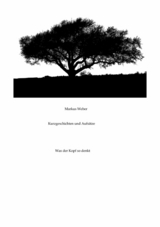 Kurzgeschichten und Aufs&auml;tze - Markus Weber