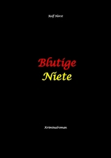 Blutige Niete: Autismus, Juwelenraub, organisiertes Verbrechen, Verrat, Auto, Fluchtwagen, Bandenkrieg, Maulwurf, Geldbote, Komplizen, Juwelier, &Uuml;berfall, Carmen Siebert - Rolf Horst