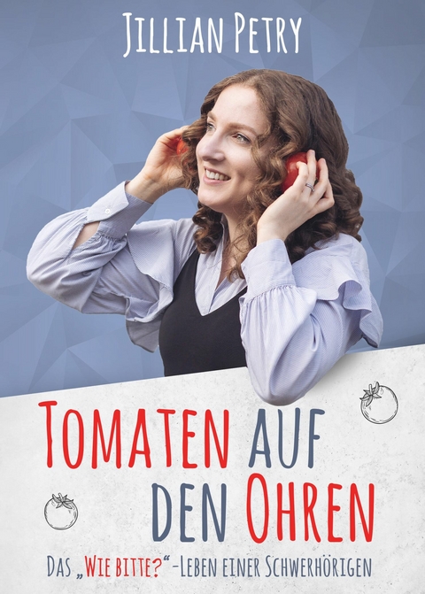 Tomaten auf den Ohren - Jillian Petry