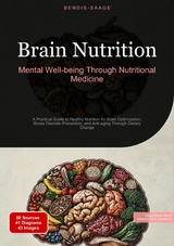 Brain Nutrition: Mental Well-being Through Nutritional Medicine - Bendis A. I. Saage - English