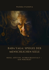 Baba Yaga: Spiegel der menschlichen Seele - Wanda Ivanova