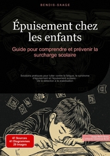 &Eacute;puisement chez les enfants: Guide pour comprendre et pr&eacute;venir la surcharge scolaire - Bendis A. I. Saage - Fran&ccedil;ais
