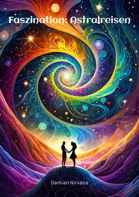 Faszination: Astralreisen - Damian Nirvana