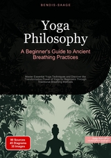 Yoga Philosophy: A Beginner's Guide to Ancient Breathing Practices - Bendis A. I. Saage - English