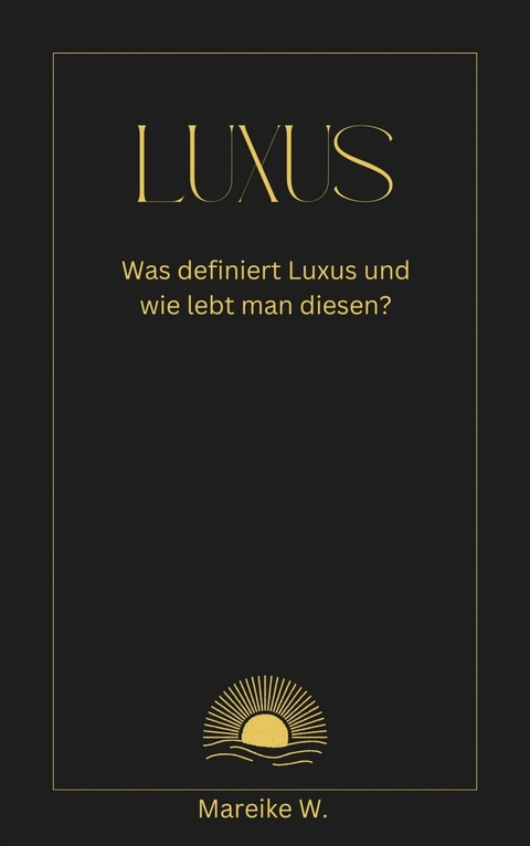 Luxus - Mareike W.