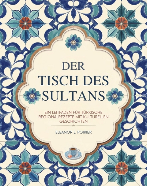 Der Tisch des Sultans -  Eleanor J. Poirier