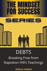 DEBTS - Breaking Free from Napoleon Hill’s Teachings - Digital World Digital World