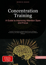 Concentration Training: A Guide to Improving Attention Span and Focus - Bendis A. I. Saage - English