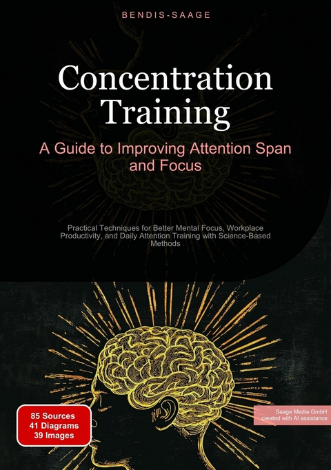 Concentration Training: A Guide to Improving Attention Span and Focus - Bendis A. I. Saage - English
