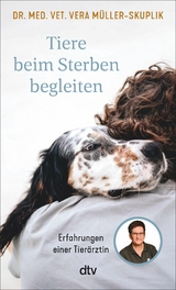 Tiere beim Sterben begleiten - Vera M&uuml;ller-Skuplik