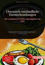 Chronisch-entz&uuml;ndliche Darmerkrankungen: Der praktische Ern&auml;hrungsratgeber bei CED - Bendis A. I. Saage - Deutschland