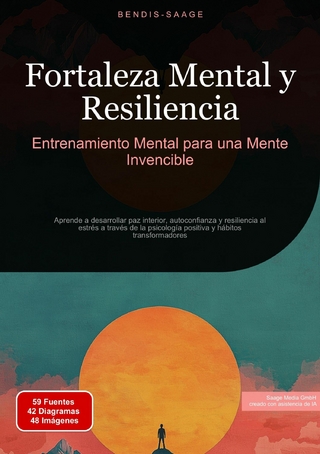 Fortaleza Mental y Resiliencia: Entrenamiento Mental para una Mente Invencible