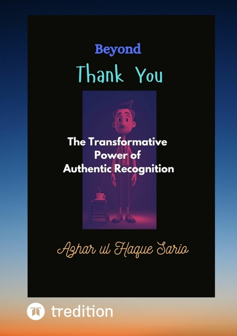 Beyond Thank You - Azhar Ul Haque Sario