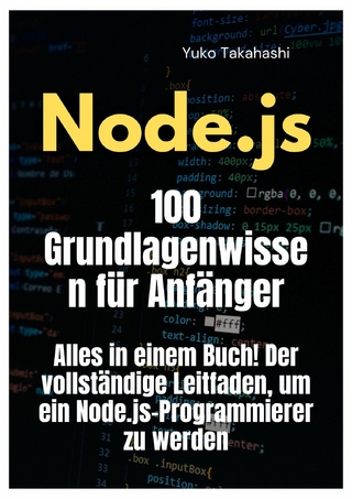 Grundwissen für NodeJs-Anfänger: Die ersten 100 Schritte