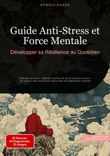 Guide Anti-Stress et Force Mentale: Développer sa Résilience au Quotidien - Bendis A. I. Saage - Français