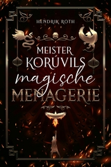 Meister Kor&uacute;vils magische Menagerie - Hendrik Roth