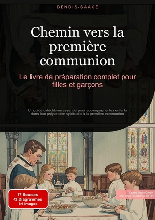 Chemin vers la première communion: Le livre de préparation complet pour filles et garçons