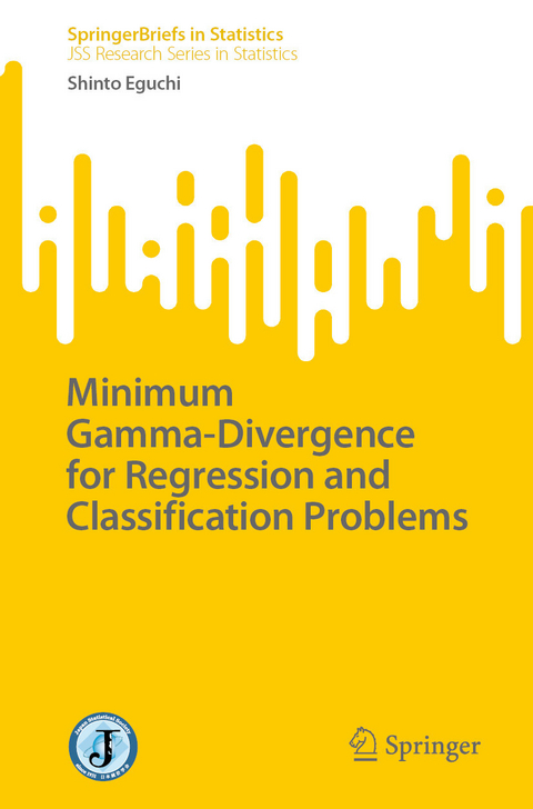 Minimum Gamma-Divergence for Regression and Classification Problems - Shinto Eguchi