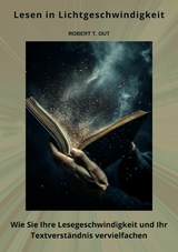 Lesen in Lichtgeschwindigkeit - Robert T. Gut