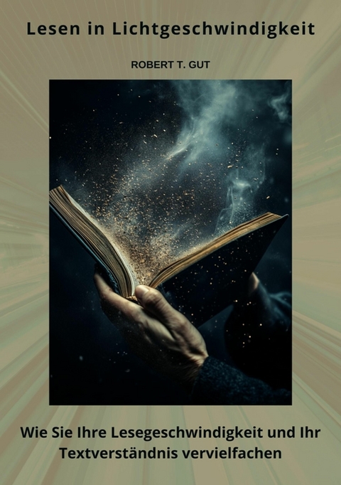 Lesen in Lichtgeschwindigkeit - Robert T. Gut