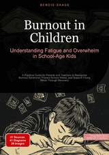 Burnout in Children: Understanding Fatigue and Overwhelm in School-Age Kids - Bendis A. I. Saage - English