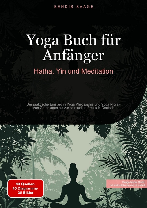 Yoga Buch f&uuml;r Anf&auml;nger: Hatha, Yin und Meditation - Bendis A. I. Saage - Deutschland