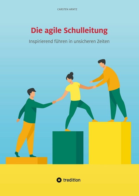 Die agile Schulleitung - Carsten Arntz