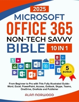 Microsoft Office 365 Non-Tech Savvy Bible - Alan Norwood