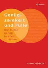 Gen&uuml;gsamkeit und F&uuml;lle - Heiko Wenner