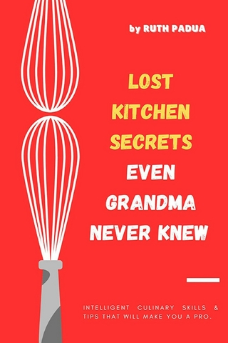 Lost Kitchen Secrets Even Grandma Never Knew
