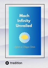 Mach Infinity Unveiled - Azhar Ul Haque Sario